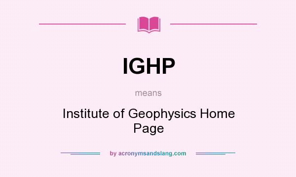 What does IGHP mean? It stands for Institute of Geophysics Home Page