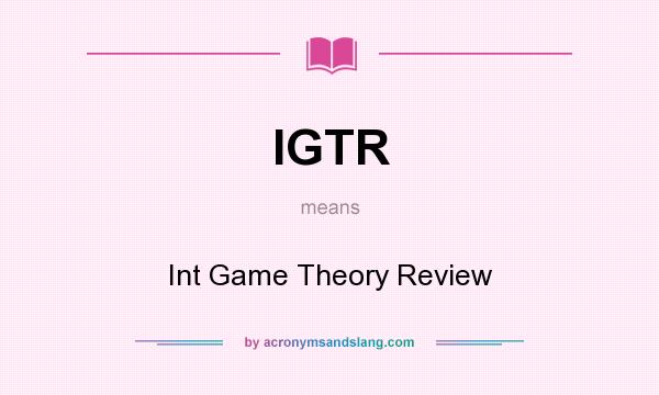 What does IGTR mean? It stands for Int Game Theory Review