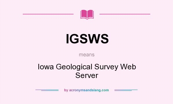 What does IGSWS mean? It stands for Iowa Geological Survey Web Server