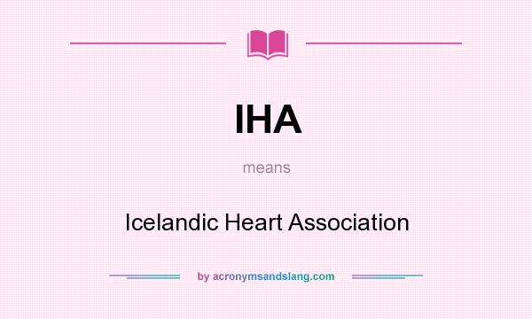 What does IHA mean? It stands for Icelandic Heart Association