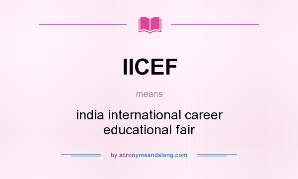 What does IICEF mean? It stands for india international career educational fair