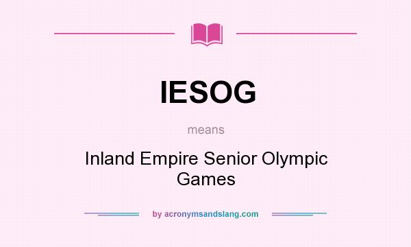 What does IESOG mean? It stands for Inland Empire Senior Olympic Games
