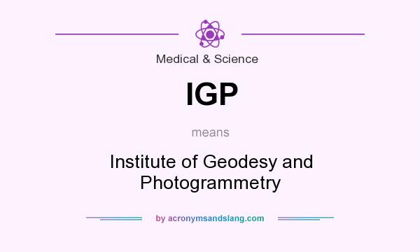 What does IGP mean? It stands for Institute of Geodesy and Photogrammetry