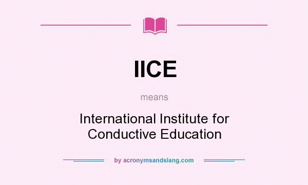 What does IICE mean? It stands for International Institute for Conductive Education