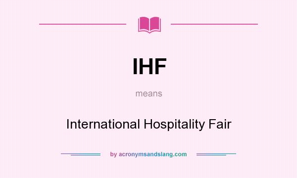What does IHF mean? It stands for International Hospitality Fair
