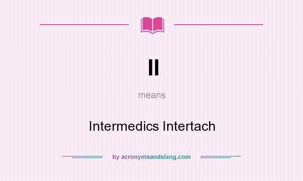 What does II mean? It stands for Intermedics Intertach