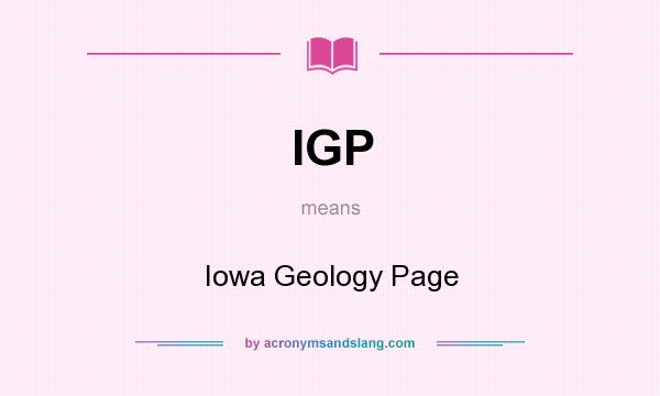 What does IGP mean? It stands for Iowa Geology Page