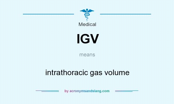 What does IGV mean? It stands for intrathoracic gas volume