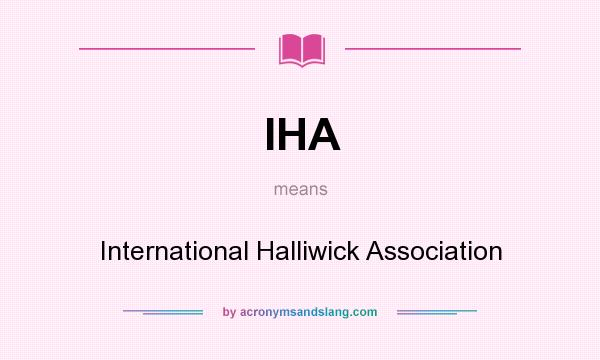 What does IHA mean? It stands for International Halliwick Association