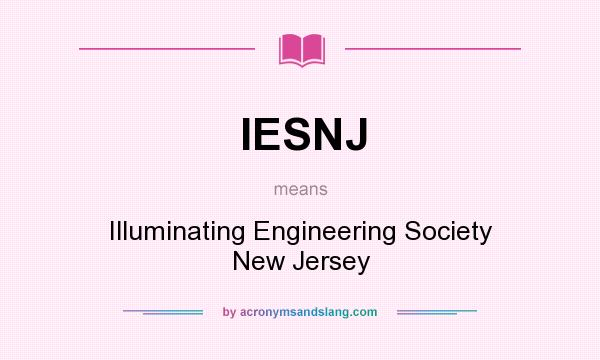 What does IESNJ mean? It stands for Illuminating Engineering Society New Jersey