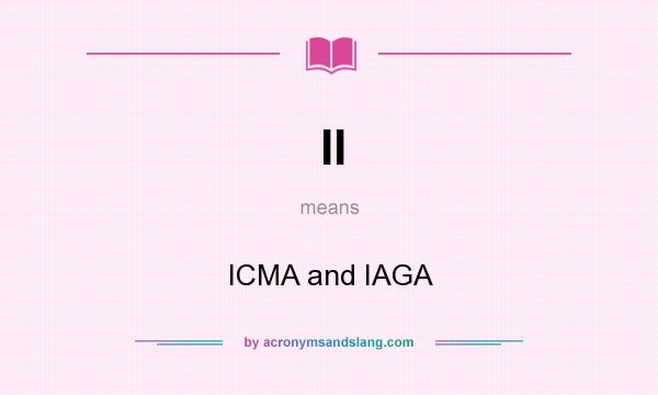 What does II mean? It stands for ICMA and IAGA