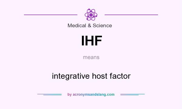 What does IHF mean? It stands for integrative host factor