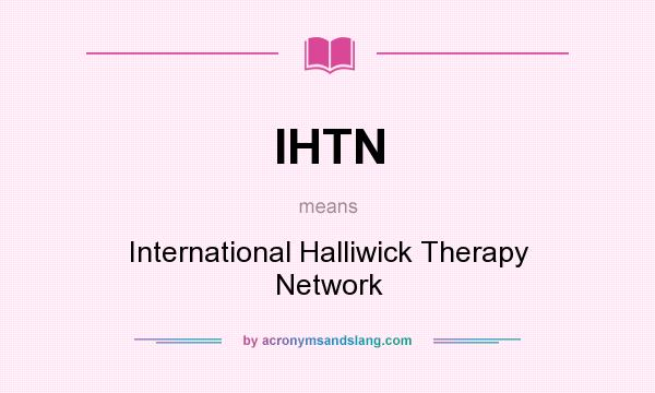 What does IHTN mean? It stands for International Halliwick Therapy Network
