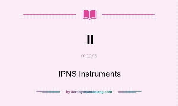 What does II mean? It stands for IPNS Instruments