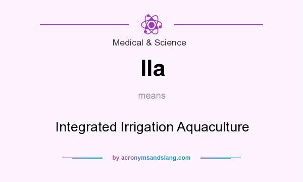 What does IIa mean? It stands for Integrated Irrigation Aquaculture