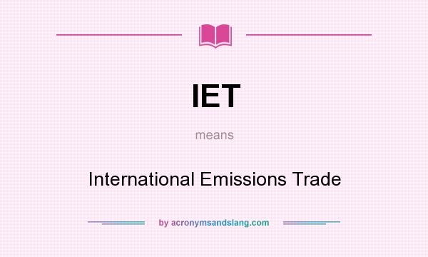 What does IET mean? It stands for International Emissions Trade