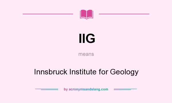 What does IIG mean? It stands for Innsbruck Institute for Geology
