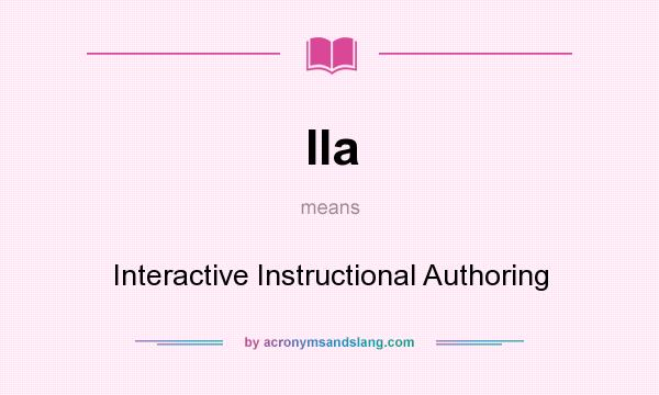 What does IIa mean? It stands for Interactive Instructional Authoring
