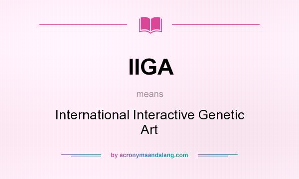 What does IIGA mean? It stands for International Interactive Genetic Art