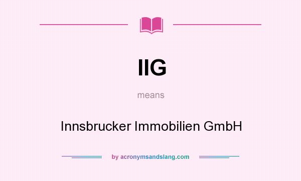 What does IIG mean? It stands for Innsbrucker Immobilien GmbH