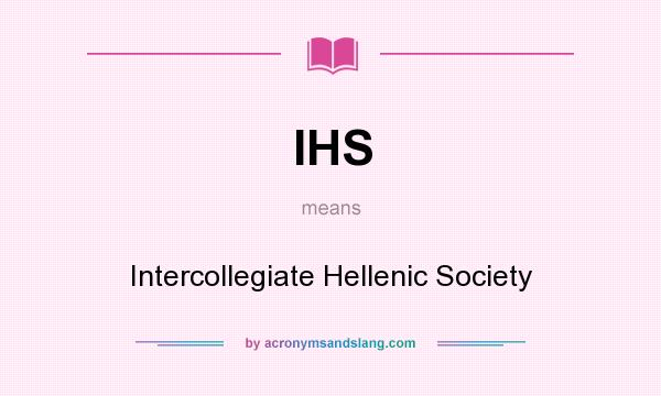 What does IHS mean? It stands for Intercollegiate Hellenic Society