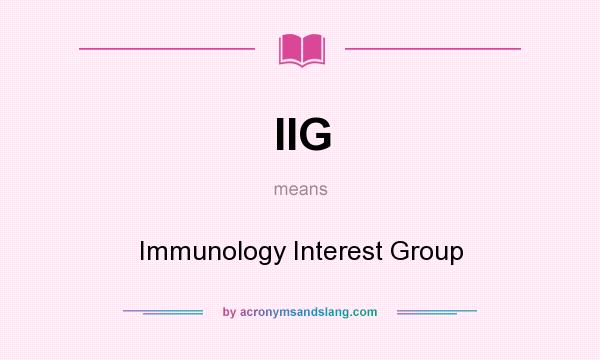 What does IIG mean? It stands for Immunology Interest Group