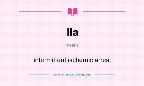 What does IIa mean? It stands for intermittent ischemic arrest
