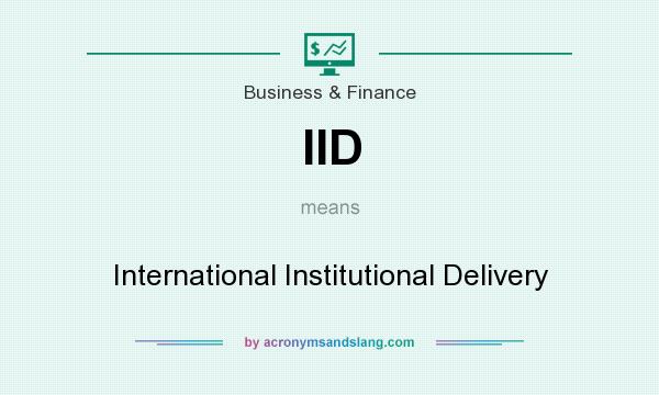 What does IID mean? It stands for International Institutional Delivery