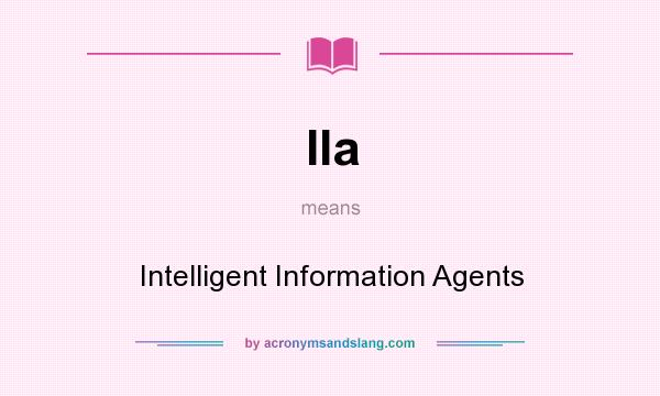 What does IIa mean? It stands for Intelligent Information Agents