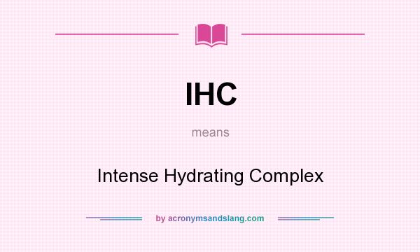 What does IHC mean? It stands for Intense Hydrating Complex