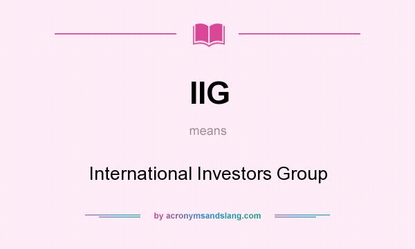 What does IIG mean? It stands for International Investors Group