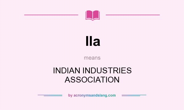 What does IIa mean? It stands for INDIAN INDUSTRIES ASSOCIATION