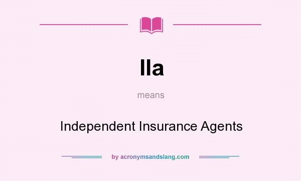 What does IIa mean? It stands for Independent Insurance Agents