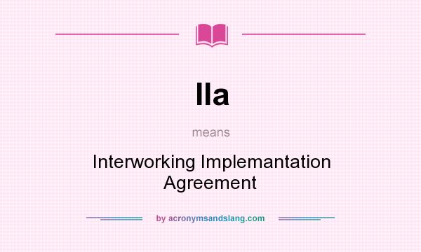 What does IIa mean? It stands for Interworking Implemantation Agreement