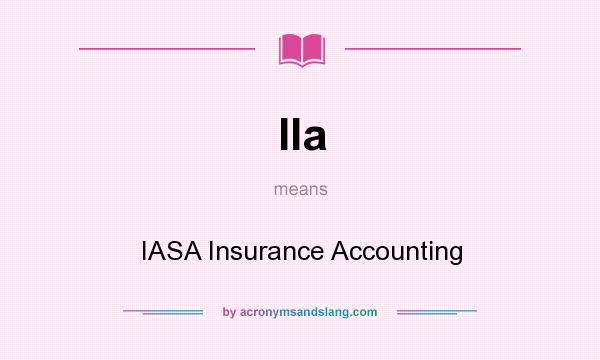 What does IIa mean? It stands for IASA Insurance Accounting