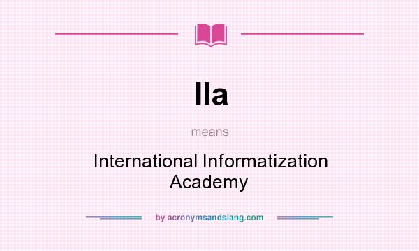 What does IIa mean? It stands for International Informatization Academy