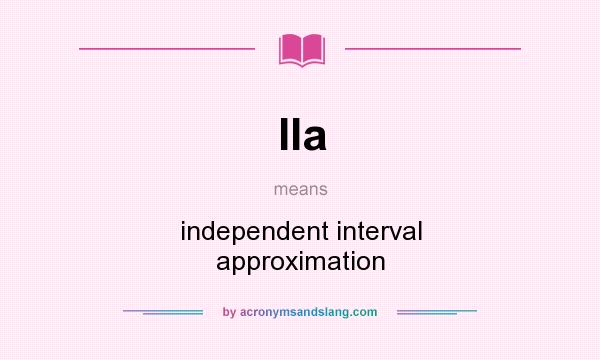 What does IIa mean? It stands for independent interval approximation