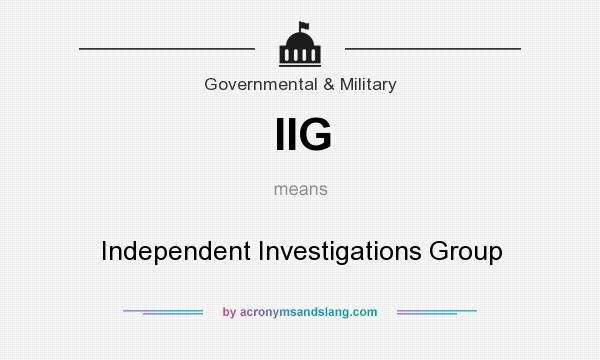 What does IIG mean? It stands for Independent Investigations Group