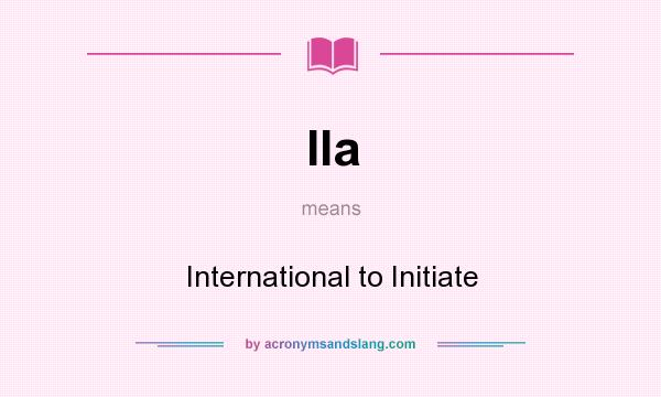 What does IIa mean? It stands for International to Initiate