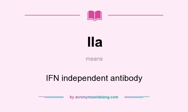 What does IIa mean? It stands for IFN independent antibody