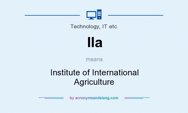 What does IIa mean? It stands for Institute of International Agriculture