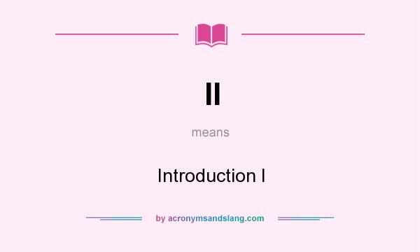 What does II mean? It stands for Introduction I