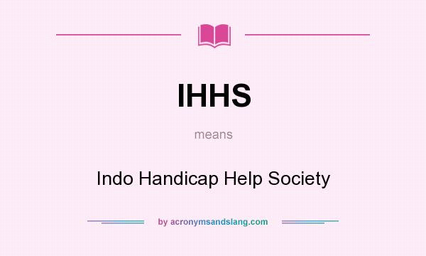 What does IHHS mean? It stands for Indo Handicap Help Society