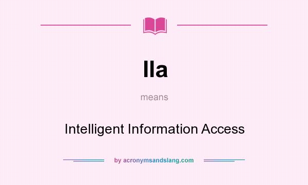 What does IIa mean? It stands for Intelligent Information Access