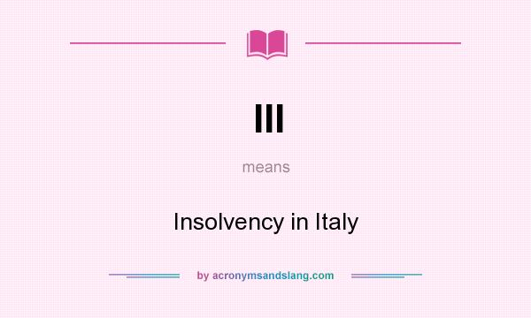 What does III mean? It stands for Insolvency in Italy