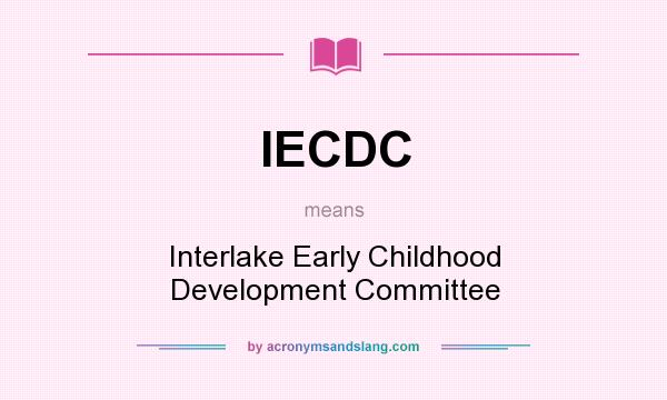 What does IECDC mean? It stands for Interlake Early Childhood Development Committee