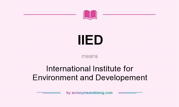 What does IIED mean? It stands for International Institute for Environment and Developement