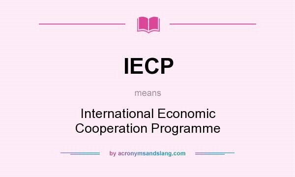 What does IECP mean? It stands for International Economic Cooperation Programme