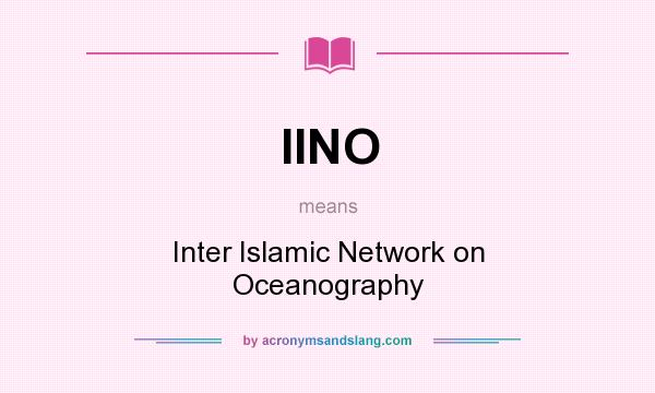 What does IINO mean? It stands for Inter Islamic Network on Oceanography