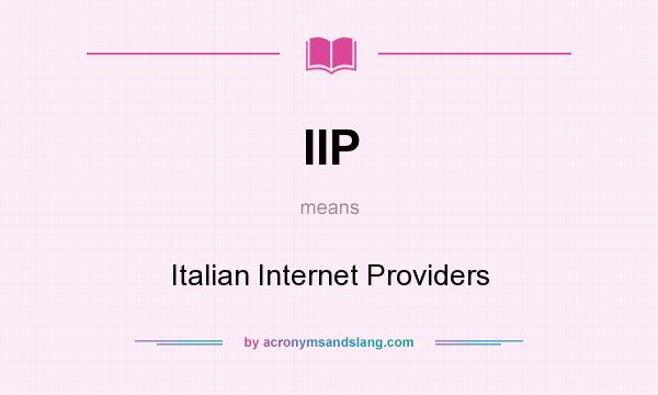 What does IIP mean? It stands for Italian Internet Providers